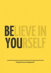 Believe in Yourself, Be You!
