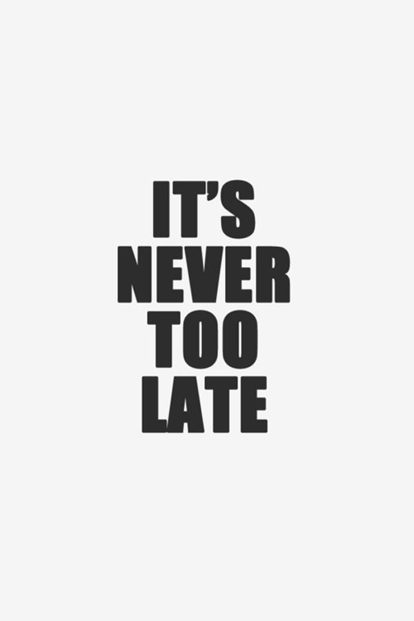 it's-never-too-late