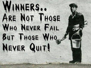 Winners are not those who never failure but those who never quit