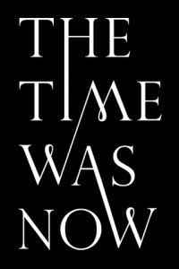 the time was now