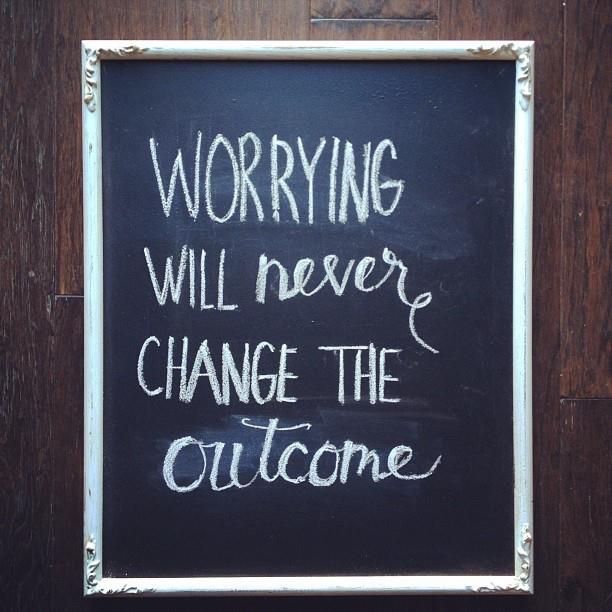 worrying-will-not-change-outcome