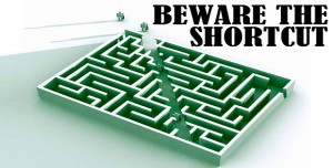 beware-the-shortcut