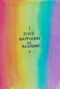 I find happiness in rainbow
