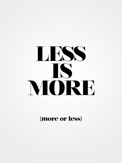 more-is-less