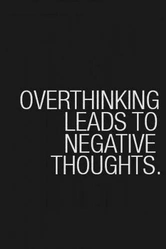 overthinking leads to negative thoughts