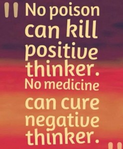No Poison Can Kill Positive Thinker. No Medicine Can Cure Negative Thinker