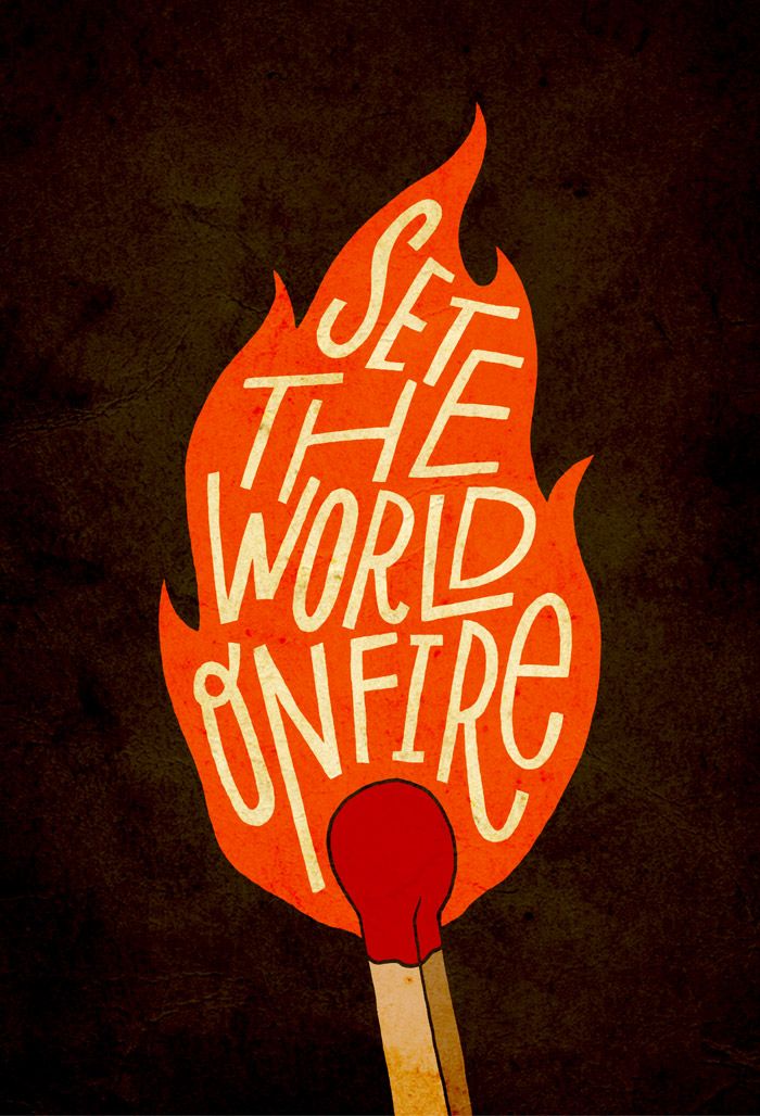 set the world on fire
